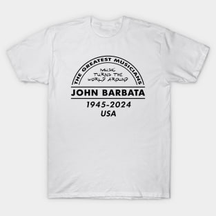 John Barbata USA 1945 2024 Music D92 T-Shirt